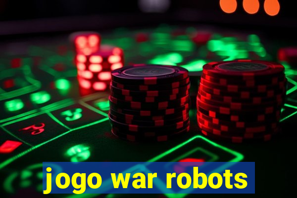 jogo war robots